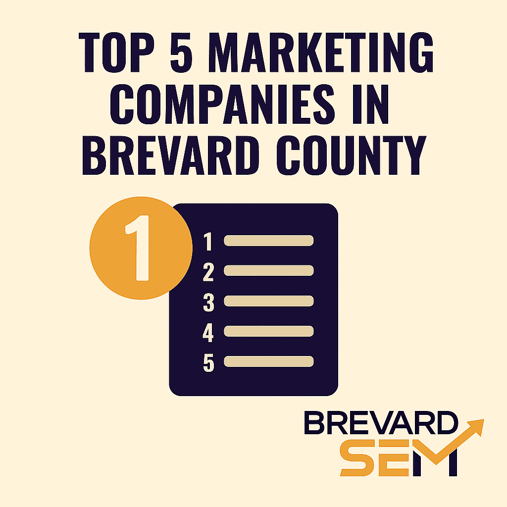 Top 5 Marketing Companies in Brevard County — article hero image; Brevard SEM digital marketing and web development, Brevard County & Space Coast, Florida