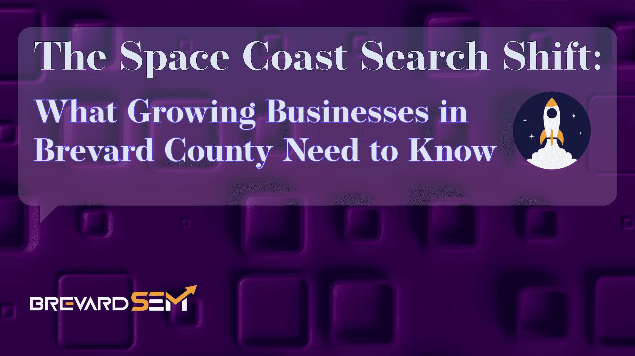 The Space Coast Search Shift - What Should Business Owners Know?