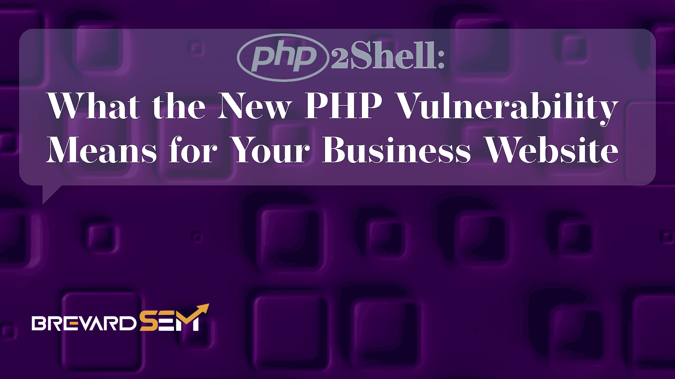 PHP2Shell: What the New PHP Vulnerability Means for Your Business Website